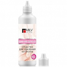 MILV GOOD BYE CUTICLES Средство для удаления кутикулы, 100 мл.